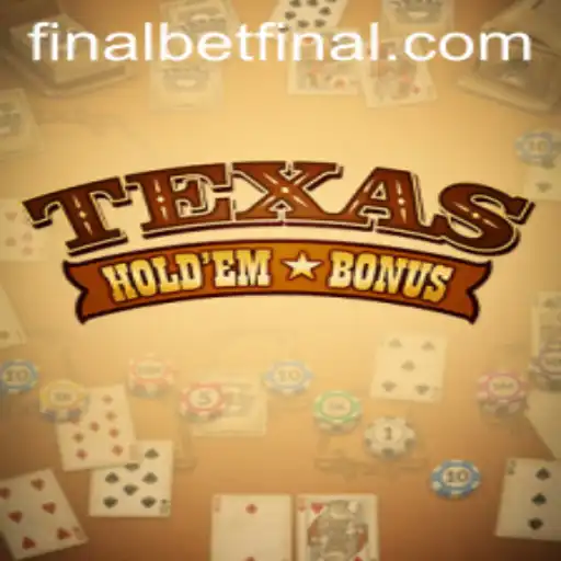Exploring Texas Hold'em Bonus and Betfinal: The Ultimate Poker Experience
